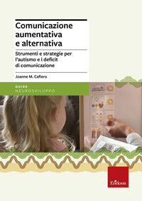 Comunicazione aumentativa e alternativa - strumenti e strategie per l'autismo e i deficit di comuni 