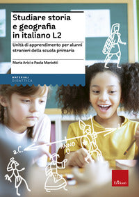 Studiare storia e geografia in italiano l2. unita' didattiche per stranieri 