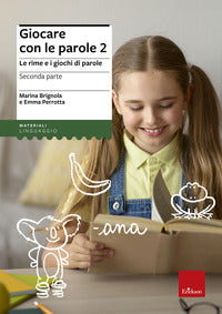 Giocare con le parole 2: le rime e i giochi di parole. 