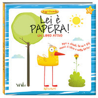 Lei e' papera ! - un libro attivo 
