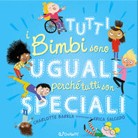 Tutti i bimbi sono uguali perche' tutti son speciali 