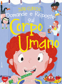 Sono curioso domande e risposte sul corpo umano 