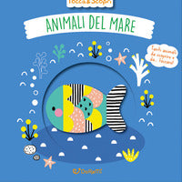 Animali del mare. tocca & scopri. ediz. a colori 