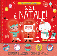 3, 2, 1... e' natale. schiaccia&suona. ediz. a colori 