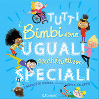 Tutti i bimbi sono uguali perche' tutti son speciali 