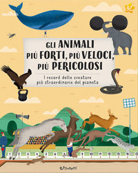 Animali piu' forti piu' veloci piu' pericolosi - i record delle creature piu' straordinarie 
