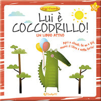 Lui e' coccodrillo ! 