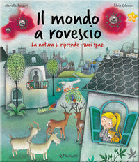 Mondo a rovescio - la natura si riprende i suoi spazi 