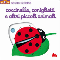 Coccinelle coniglietti e altri piccolo animali - scopri e gioca 