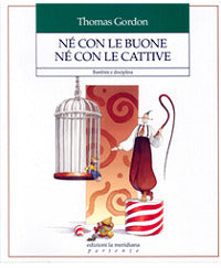 Ne' con le buone ne' con le cattive 