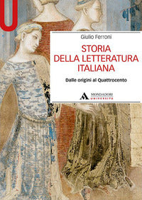 Storia della letteratura italiana. dalle origini al '400 
