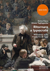 Ritornare a ippocrate - riflessioni sulla medicina di oggi 