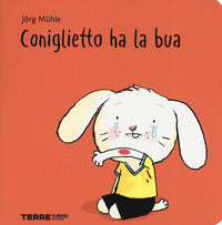Coniglietto ha la bua 