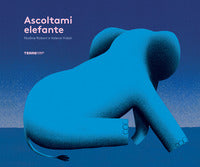 Ascoltami elefante 