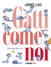 Gatti come noi mi manchi, dove sei ? 