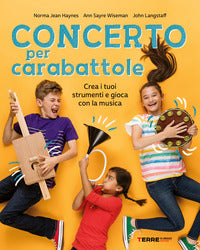 Concerto per carabattole - crea i tuoi strumenti e gioca con la musica 