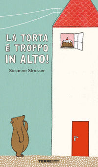 Torta e' troppo in alto ! 