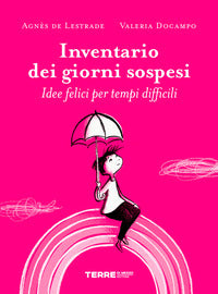 Inventario dei giorni sospesi - idee felici per tempi difficili 