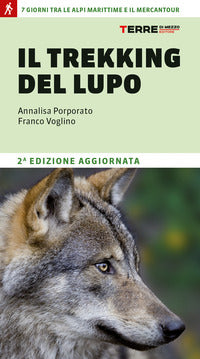 Trekking del lupo. 7 giorni tra le alpi marittime e il mercantour (il) 