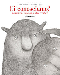 Ci conosciamo ? - sentimenti emozioni e altre creature 