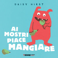 Ai mostri piace mangiare 