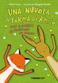 Nuvola a forma di amico - fox e rabbit si divertono un mondo 