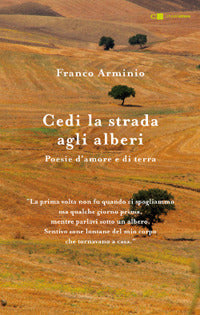 Cedi la strada agli alberi - poesie d'amore e di terra 