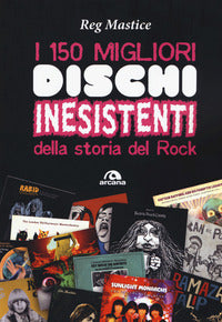 150 migliori dischi inesistenti della storia del rock 