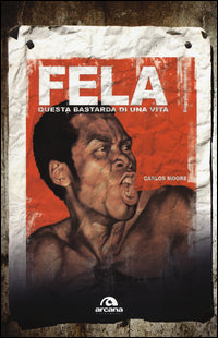 Fela - questa bastarda di una vita 