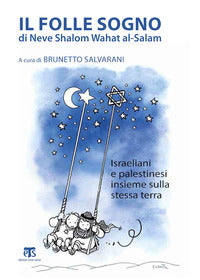 Folle sogno di neve shalom wahat al-salam 