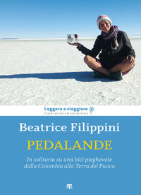 Pedalande - in solitaria su una bici pieghevole dalla colombia alla terra del fuoco 