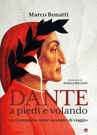 Dante a piedi e volando - la commedia come racconto di viaggio 