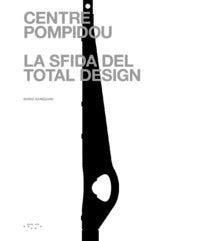 Centre pompidou la sfida del total design 