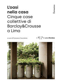 Oasi nella casa - cinque case collettive di barclay e crousse a lima 