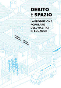Debito e spazio - la produzione popolare dell'habitat in ecuador 