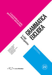 Grammatica euclidea - l'architettura delle geometrie elementari 