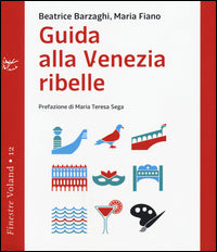 Guida alla venezia ribelle 