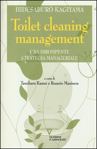 Toilet cleaning management - una dirompente strategia manageriale 