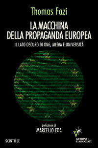 Macchina della propaganda europea - il lato oscuro di ong media e universita' 