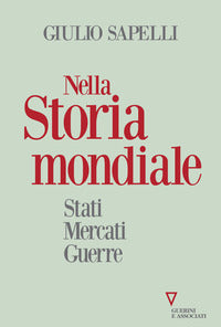 Nella storia mondiale - stati mercati guerre 