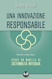 Innovazione responsabile - verso un modello di sostenibilita' integrata 
