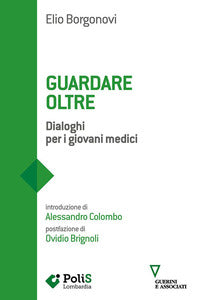 Guardare oltre - dialoghi per i giovani medici 