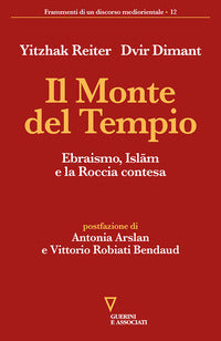 Monte del tempio - ebraismo islam e la roccia contesa 