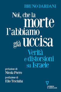 Noi che la morte l'abbiamo gia' uccisa - verita' e distorsioni su israele 
