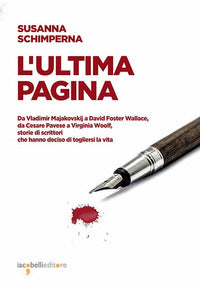 Ultima pagina - da vladimir majakovskij a david foster wallace da cesare pavese a virginia woolf 