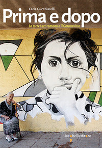 Prima e dopo - la street art romana e il coronavirus 