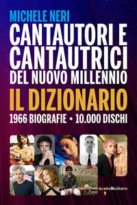 Cantautori e cantautrici del nuovo millennio - il dizionario 