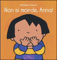 Non si morde anna ! 