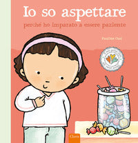 Io so aspettare perche' ho imparato a essere paziente 