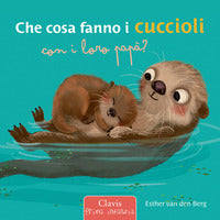 Che cosa fanno i cuccioli con i loro papa'? 